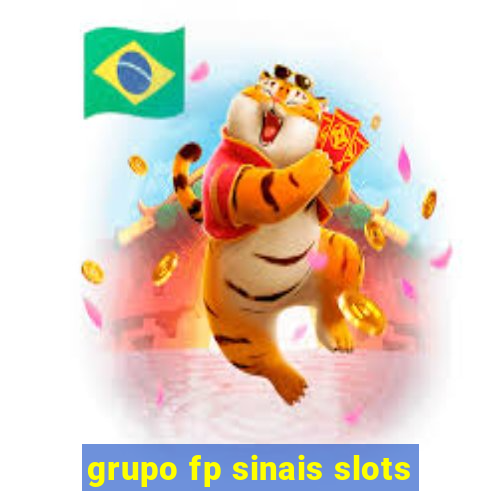 grupo fp sinais slots